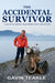 The Accidental Survivor: A life of accidents, near misses and a lot of luck by Gavin Teakle