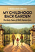 My Childhood Back Garden: The Early Years of the Royal Horticultural Society Garden Harlow Carr by Caroline Smith