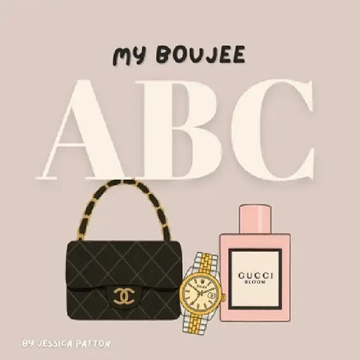 My Boujee ABC by Jessica Patton
