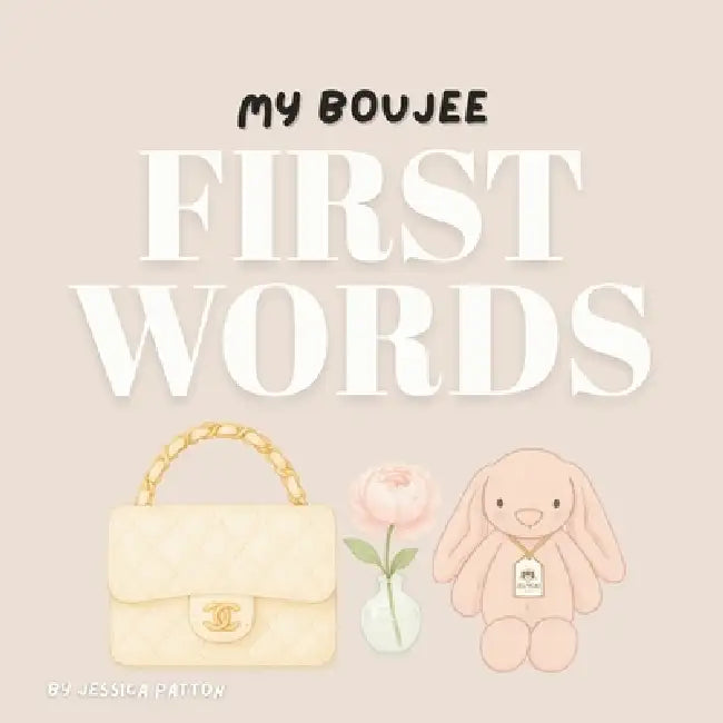 My Boujee First Words by Jessica Patton