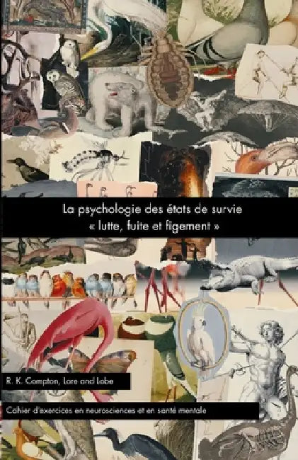 La psychologie des états de survie lutte, fuite et figement by R. K. Compton