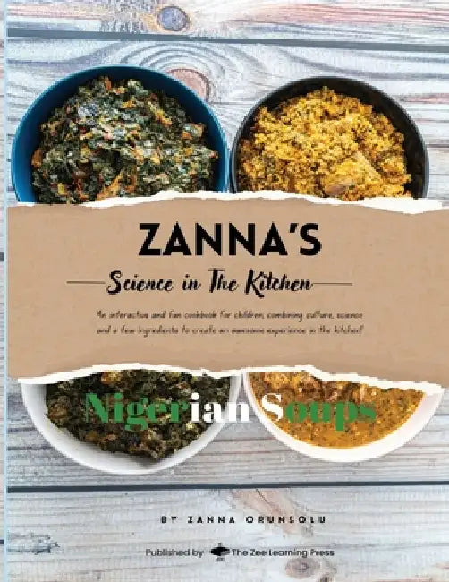 Zanna's Science in the Kitchen: Nigerian Soups by Zanna Orunsolu