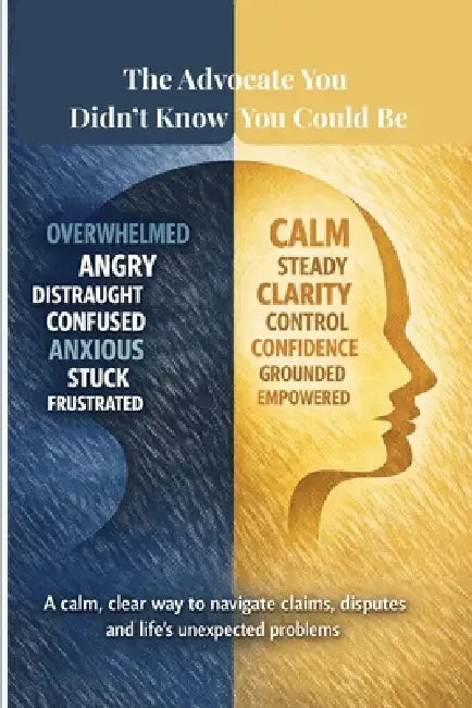 The Advocate You Didn't Know You Could Be by Anne King