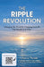 The Ripple Revolution: Changing The World By Changing Yourself. One Breath At A Time. by Steve Neale