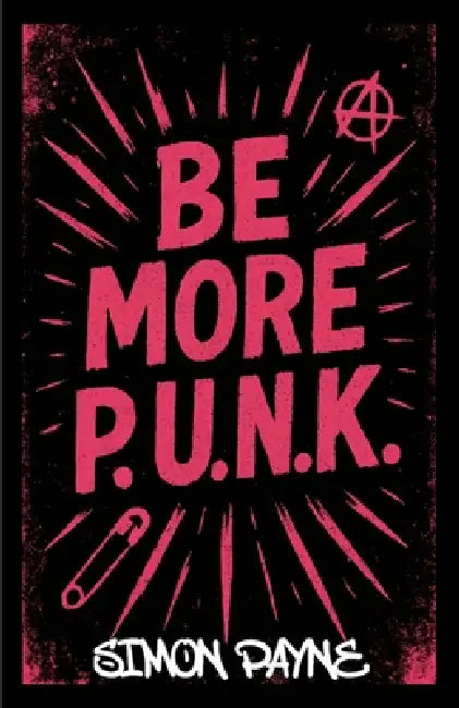 Be More P.U.N.K. by Simon J. Payne