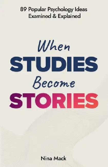 When Studies Become Stories by Nina Mack