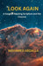 Look Again: A Surgeon Reading Scripture and the Cosmos by Mohamed A. Abdalla
