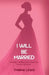 I Will Be Married by Tiyarna Lewis, Marcia M. Spence