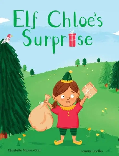 Elf Chloe's Surprise by Charlotte Mason-Curl, Leanne Coelho