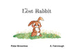 The Lost Rabbit by Brownlow, Alicia-Paris Fairclough