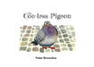 The Coo-less Pigeon by Peter Brownlow