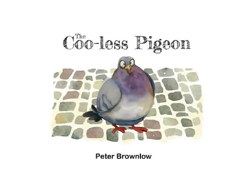 The Coo-less Pigeon by Peter Brownlow