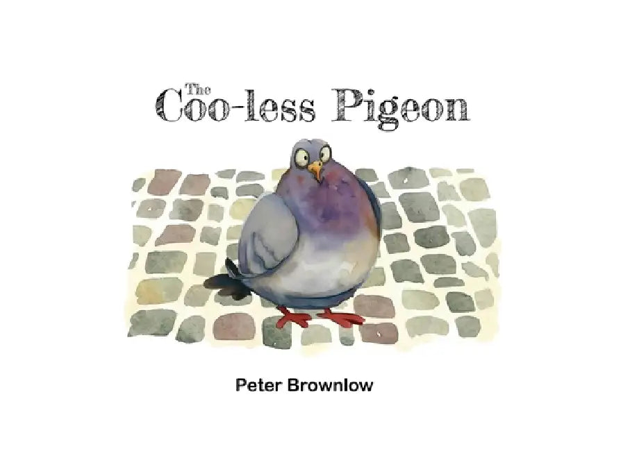 The Coo-less Pigeon by Peter Brownlow