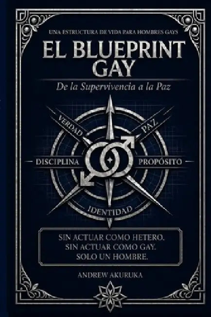 El Blueprint Gay: De la Supervivencia a la Paz by Andrew Akuruka