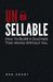 Unsellable: How to Build a Business That Works Without You by Ben Grant