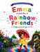 Emma and Her Rainbow Friends by Paula Strainu