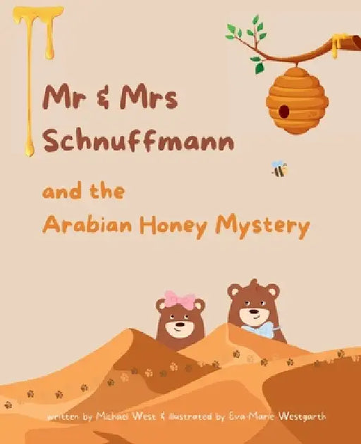 Mr & Mrs Schnuffmann and the Arabian Honey Mystery: A Sweet and Playful Read-Aloud Adventure by Michael West