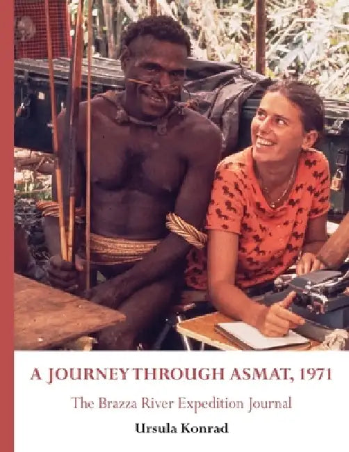 A Journey Through Asmat, 1971 by Ursula Konrad