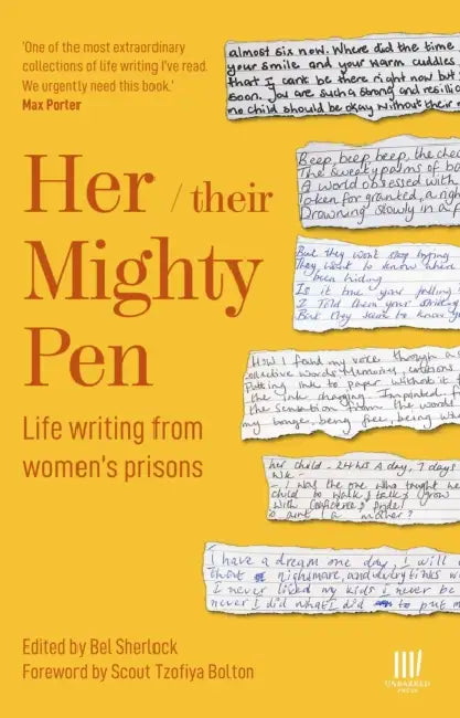 Her/their Mighty Pen: Life Writing From Women's Prisons by Bel Sherlock