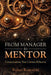 From Manager to Mentor: Conversations You Cannot Rehearse by Robert Rosenfeld