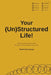Your (Un)Structured Life! by Swathi Kantharaja