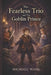 The Fearless Trio and The Goblin Prince by Michael Wash