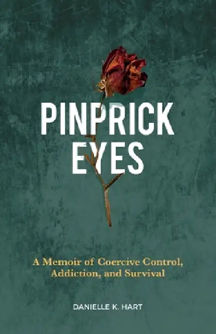 Pinprick Eyes by Danielle K. Hart