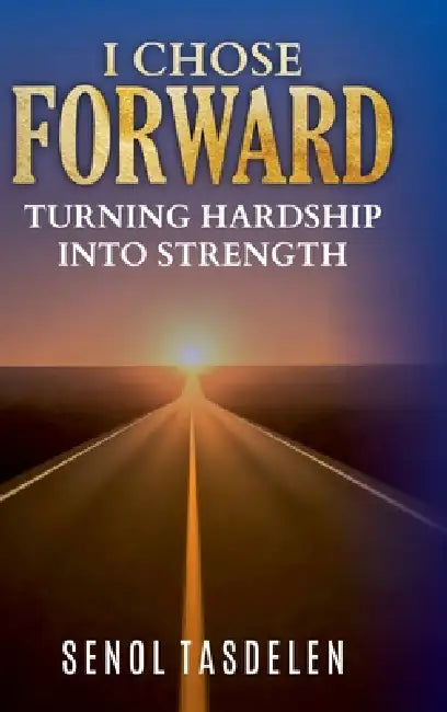 I Chose Forward by Senol Tasdelen