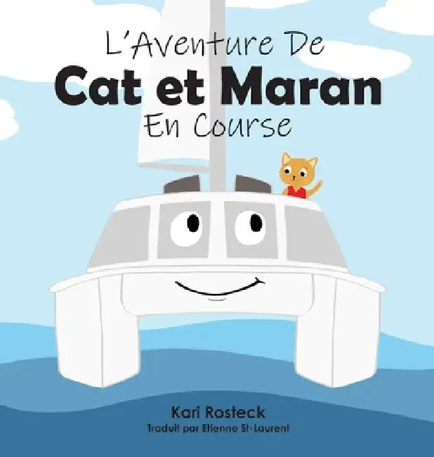 L'Aventure De Cat et Maran En Course by Kari Rosteck, Etienne St-Laurent