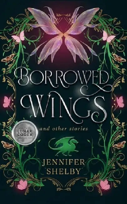 Borrowed Wings and other stories by Jennifer Shelby
