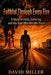 Faithful Through Every Fire: A Story of Faith, Suffering, and the God Who Met Me There by David Miller