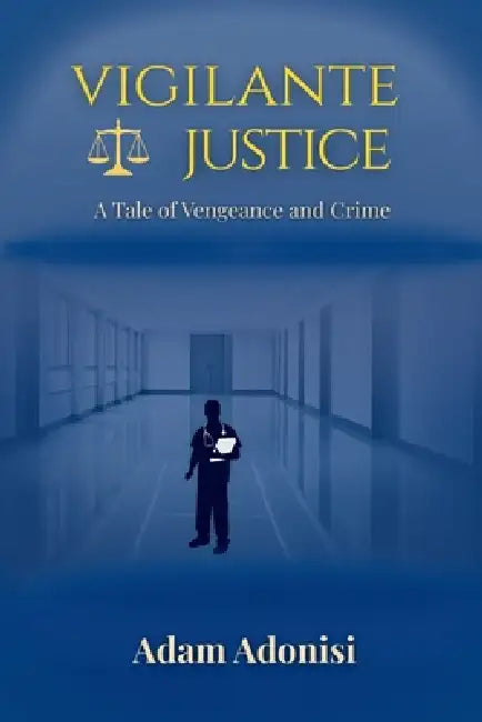 Vigilante Justice: A Tale of Vengeance and Crime by Adnan Ayoub