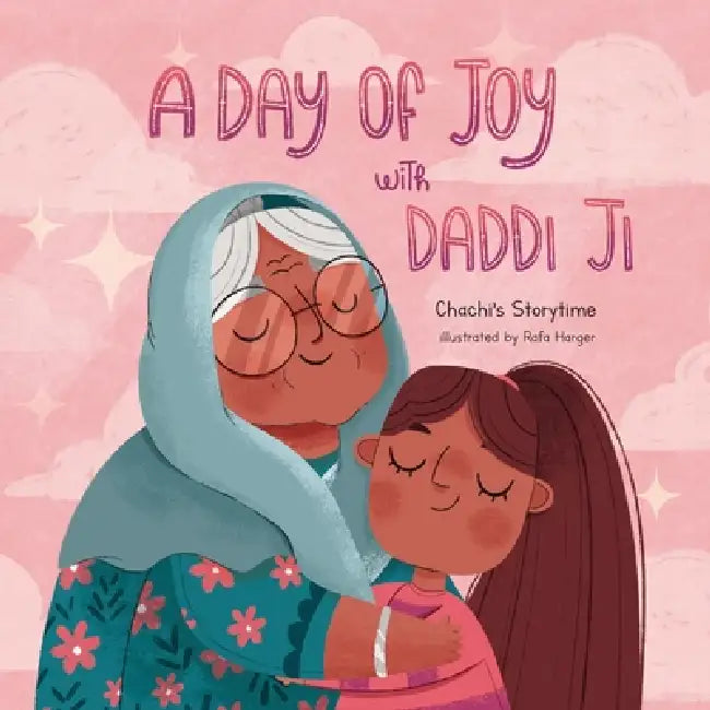 A Day of Joy with Daddi Ji by Chachi's Storytime, Rafa Harger