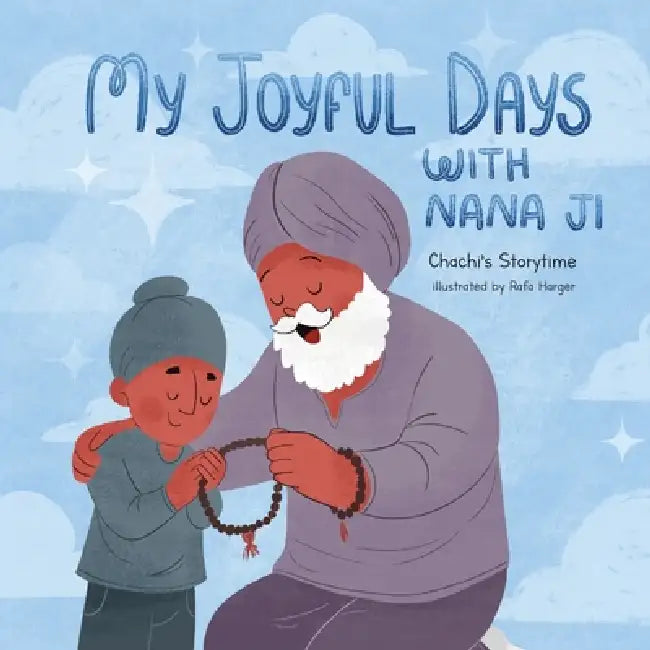 My Joyful Days with Nana Ji by Chachi's Storytime, Rafa Harger