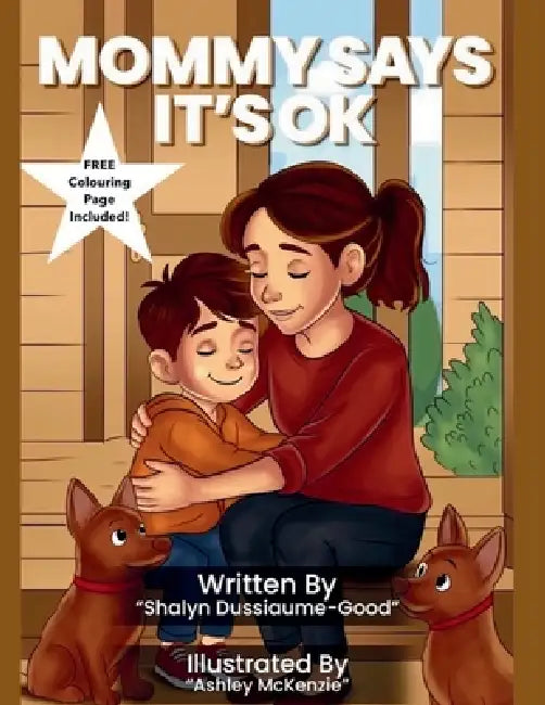 Mommy Says Its Ok by Shalyn Dussiaume-Good