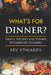 What's for Dinner Tonight: Simple Recipes for Busy Weeknight Dinners by Bev Edwards