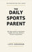 The Daily Sports Parent: 365 Daily Lessons to Help Parents Support, Encourage, and Raise Resilient Young Athletes by Lutfi Askandar