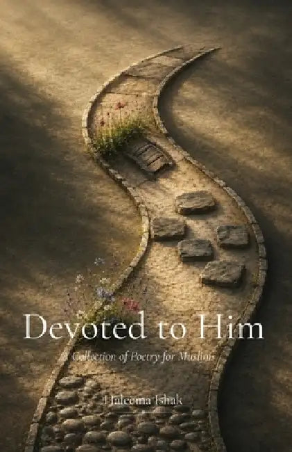 Devoted to Him by Haleema Ishak