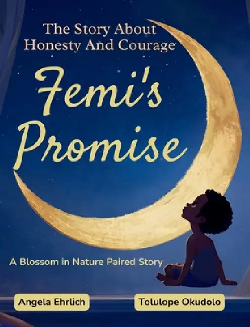 Femi's Promise: A Story About Honesty And Courage by Angela Ehrlich, Tolulope Okudolo, Angela Ehrlich