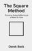The Square Method: Planning, Doing, Reflecting in a Week-to-View by Derek Beck