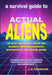 Actual Aliens: A Survival Guide to the Modern UFO Phenomenon by J. D. Frankcom