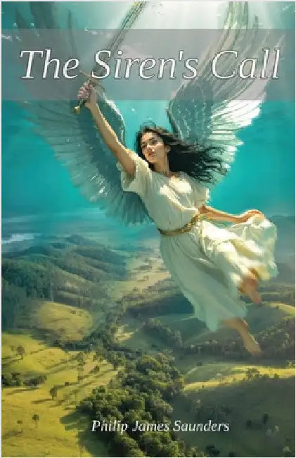 The Siren's Call by Saunders, Philip James