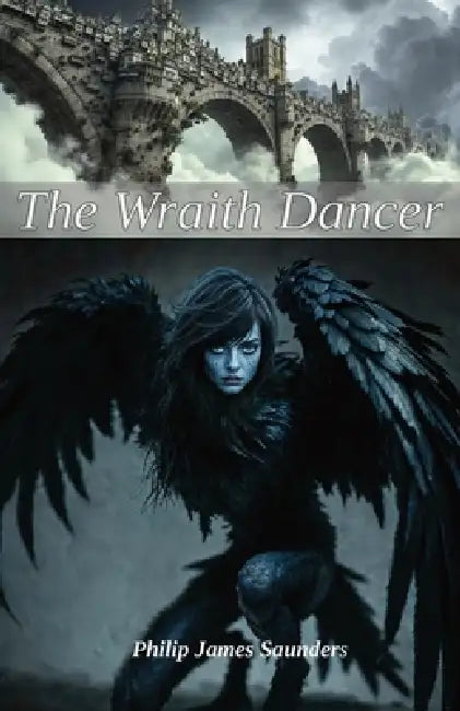 The Wraith Dancer by Philip James Saunders