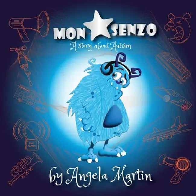 Monstar Senzo: A book about Autism by Martin, Angela