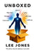 Unboxed: The Dirty Sercet Hiding In Our Diet by Lee J. Jones