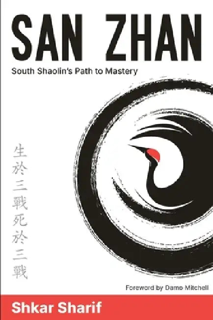 San Zhan: South Shaolin's Path to Mastery by Shkar Sharif
