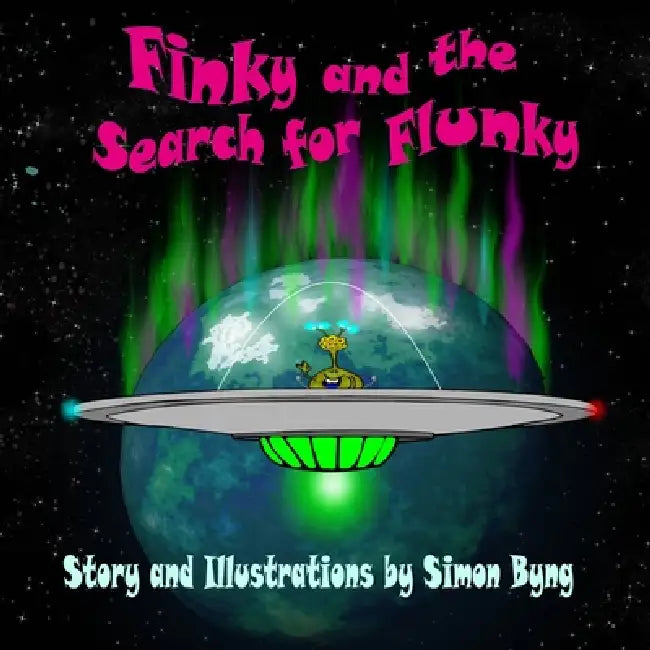 Finky and the Search for Flunky: Finky's Cosmic Adventures by Simon Byng