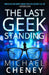 The Last Geek Standing: A Near-Future Sci-Fi Thriller of AI, Robots, and Humanity by Cheney, Michael