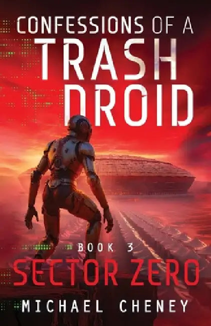 Sector Zero: A sci-fi adventure thriller for adults who love robot fiction by Michael Cheney