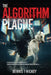 The Algorithm Plague: A Chilling Probability With Shorter Odds Than You Think... by Hickey, Dennis J.